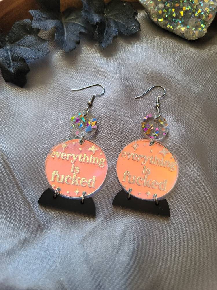 Everything is Fucked Crystal Balls