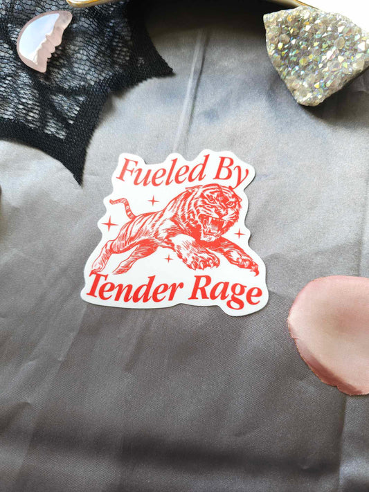 Fueled By Tender Rage