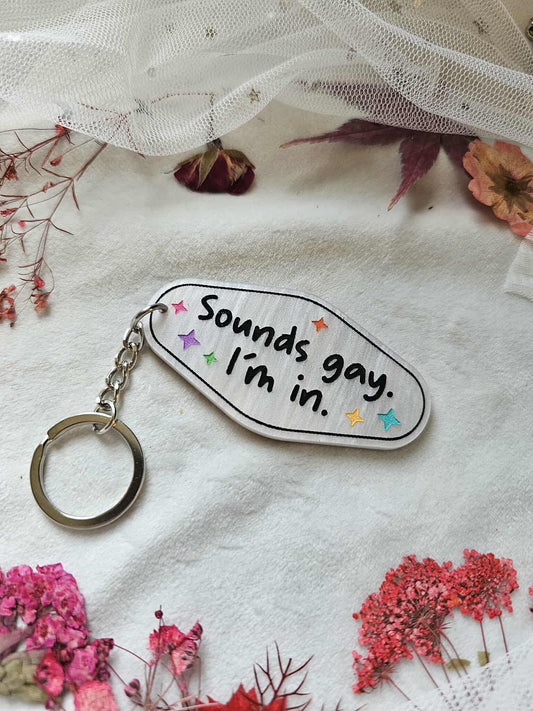 Sounds Gay I'm In Keychain